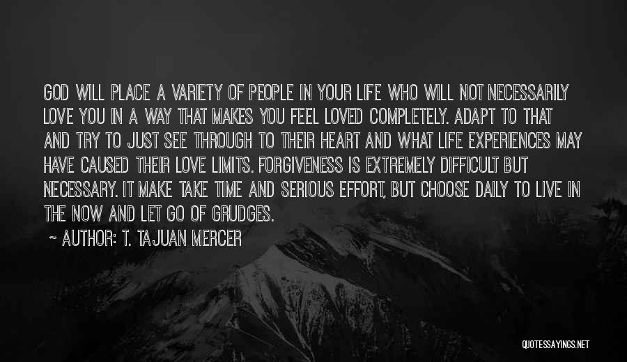 Live Life Completely Quotes By T. TaJuan Mercer
