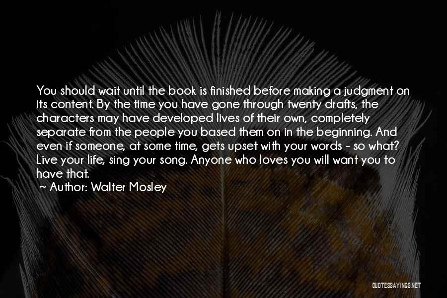 Live Life Completely Quotes By Walter Mosley