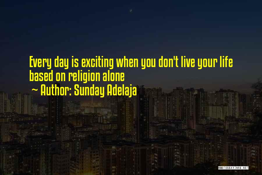 Live Life Daily Quotes By Sunday Adelaja