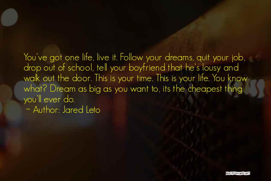 Live Life Dream Big Quotes By Jared Leto