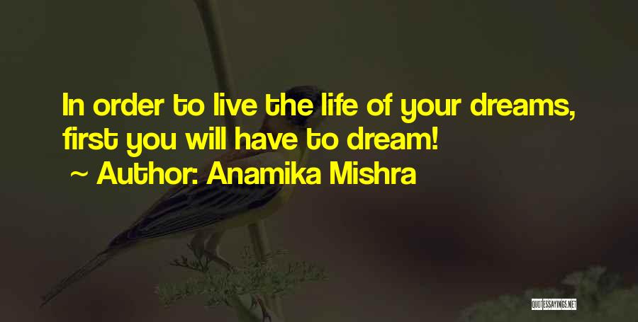 Live Life Dream Quotes By Anamika Mishra