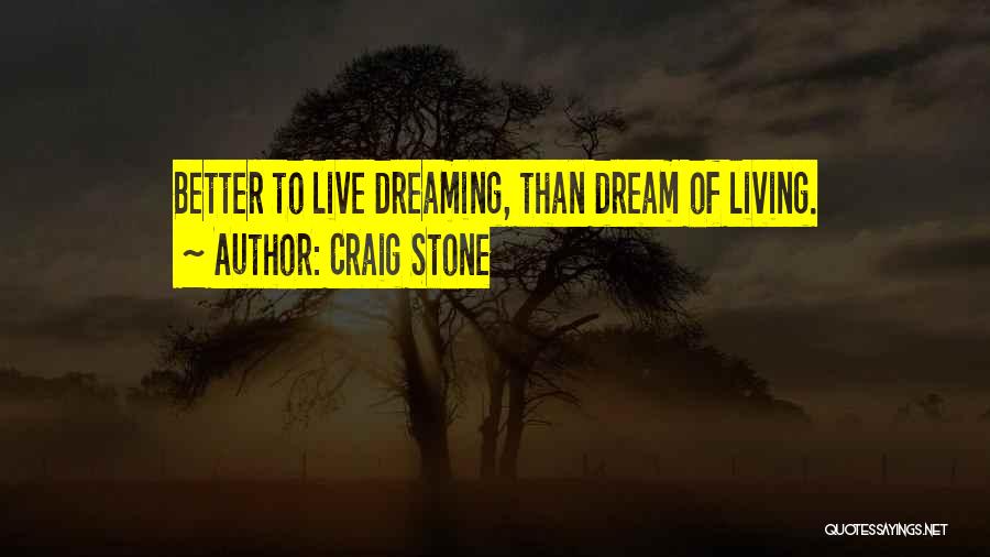 Live Life Dream Quotes By Craig Stone