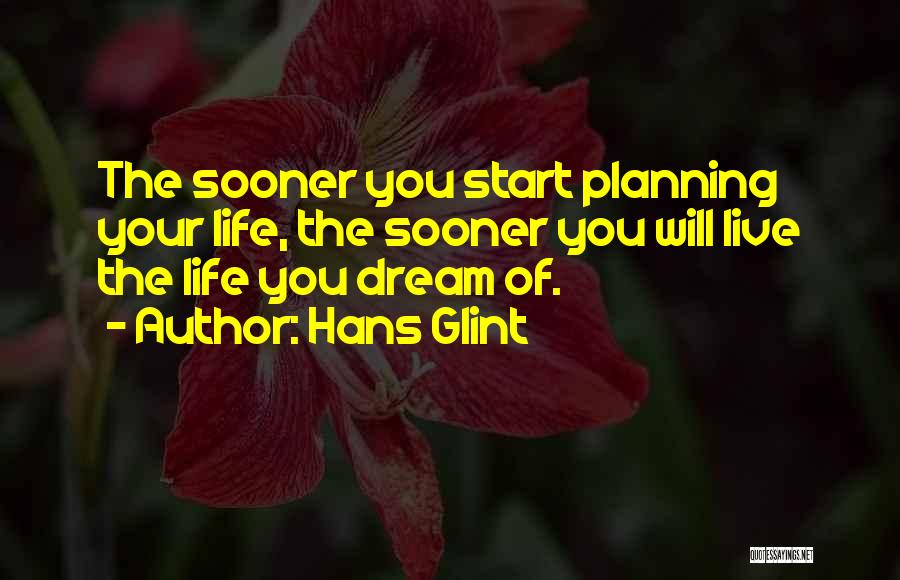 Live Life Dream Quotes By Hans Glint