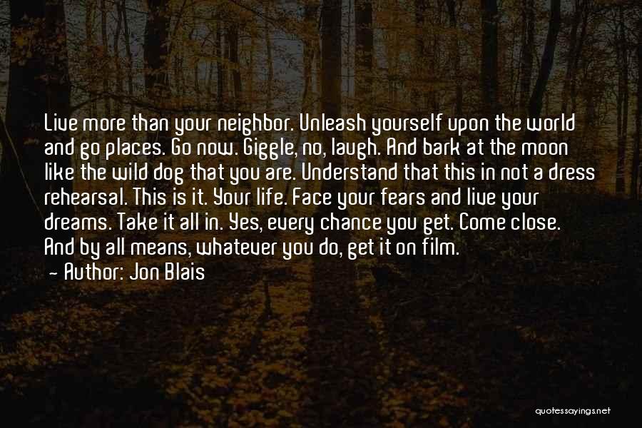 Live Life Dream Quotes By Jon Blais