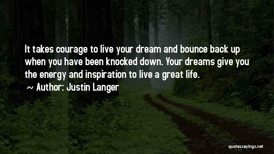 Live Life Dream Quotes By Justin Langer