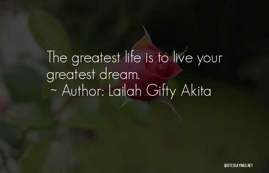 Live Life Dream Quotes By Lailah Gifty Akita