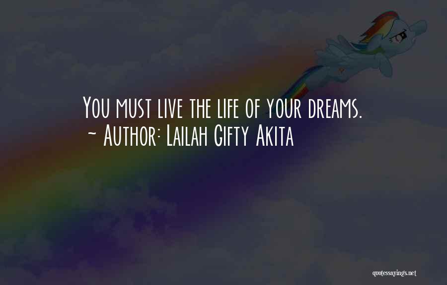 Live Life Dream Quotes By Lailah Gifty Akita