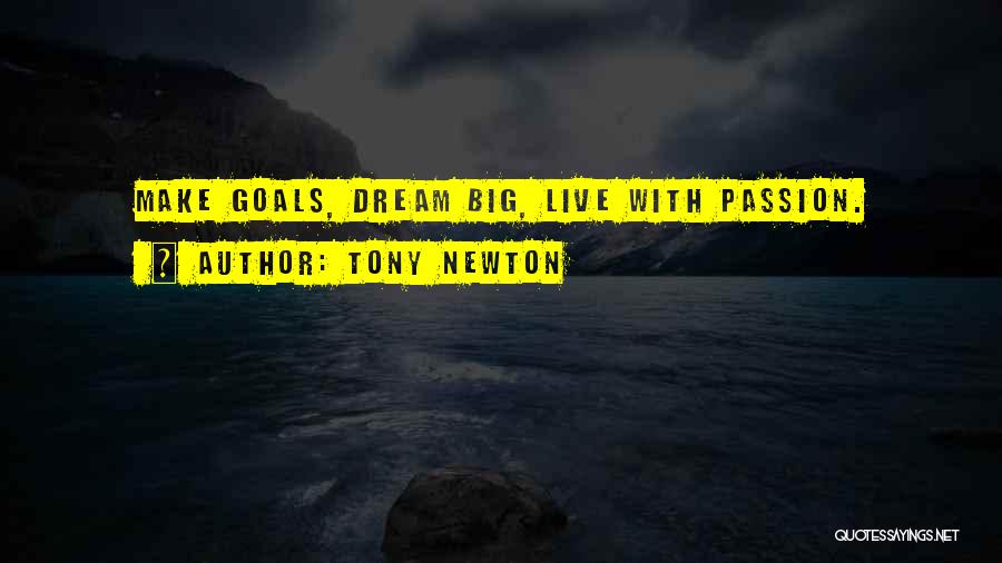 Live Life Dream Quotes By Tony Newton