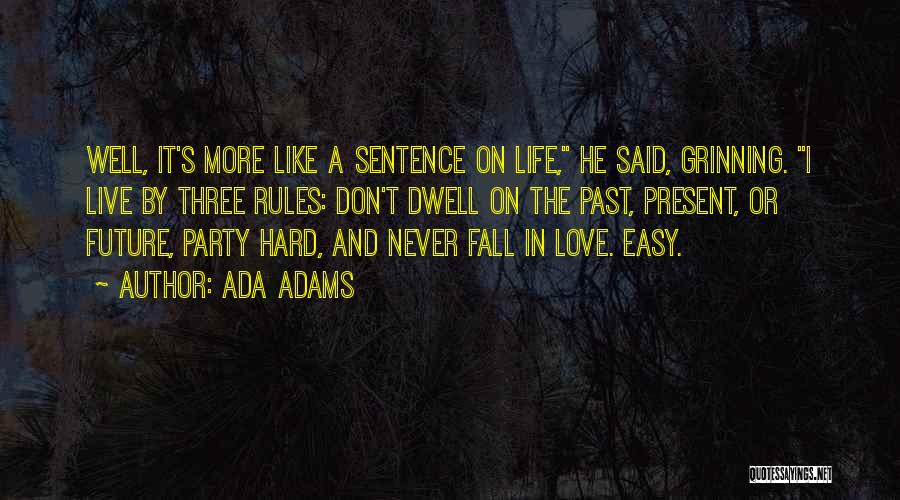 Live Life Fall In Love Quotes By Ada Adams