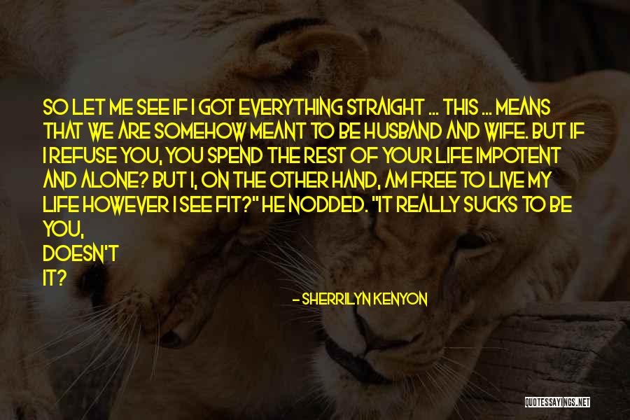 Live Life Fit Quotes By Sherrilyn Kenyon Live Life Fit Quotes By Sherrilyn Kenyon