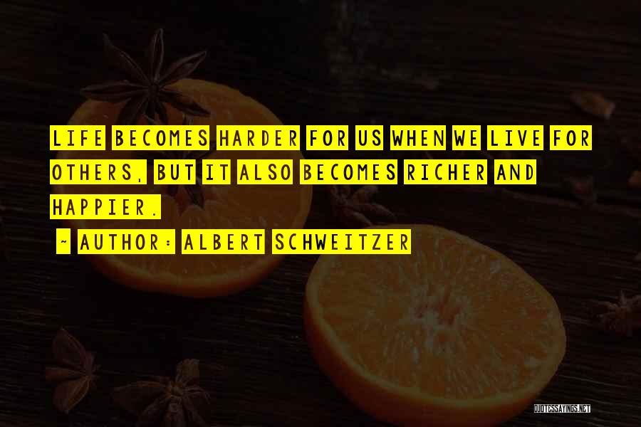 Live Life For Others Quotes By Albert Schweitzer