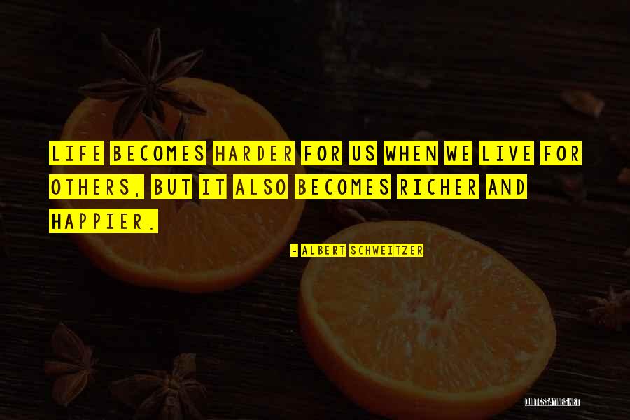 Live Life For Others Quotes By Albert Schweitzer Live Life For Others Quotes By Albert Schweitzer