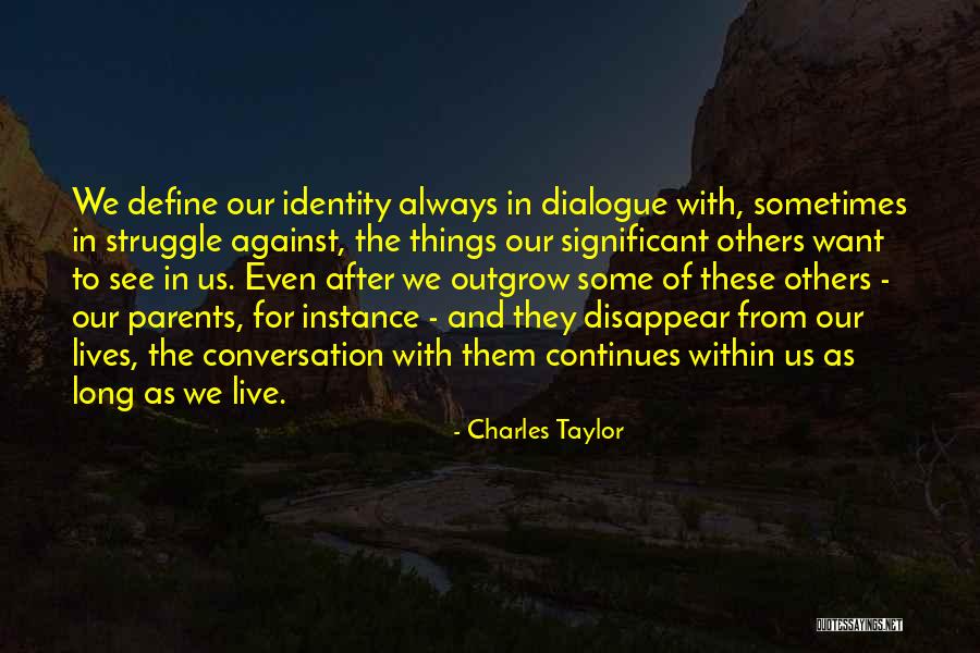 Live Life For Others Quotes By Charles Taylor