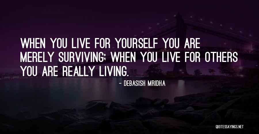 Live Life For Others Quotes By Debasish Mridha