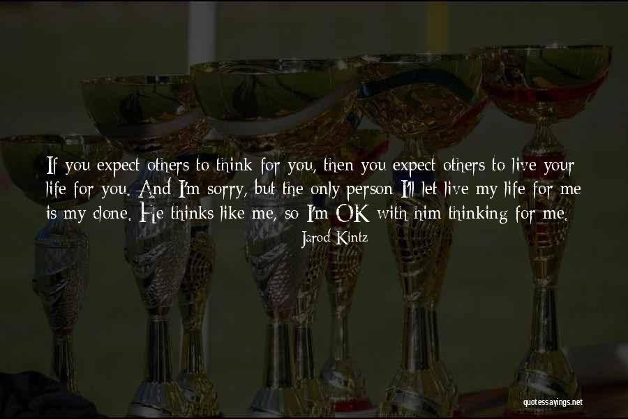 Live Life For Others Quotes By Jarod Kintz Live Life For Others Quotes By Jarod Kintz