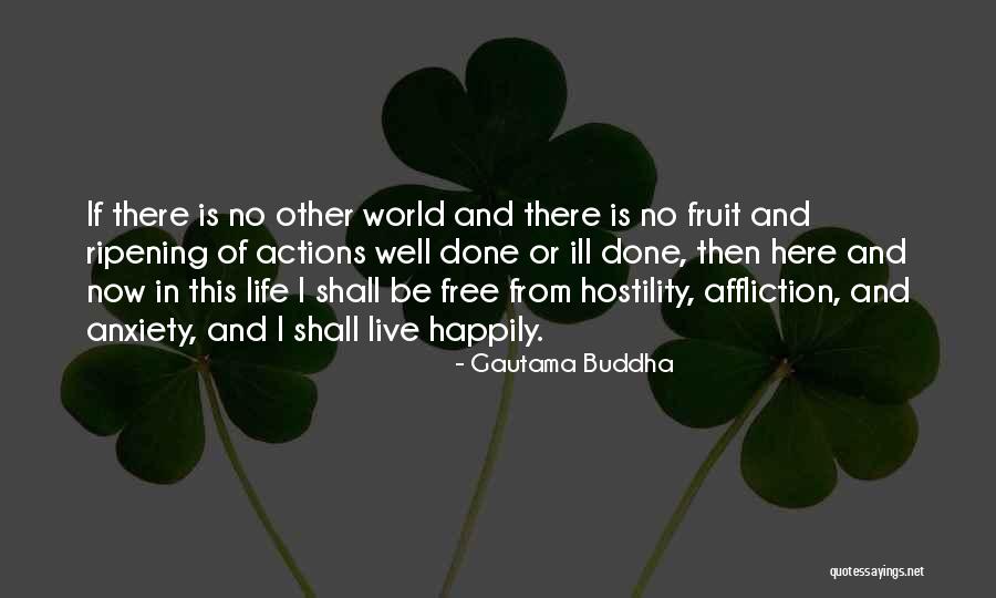 Live Life Free Quotes By Gautama Buddha Live Life Free Quotes By Gautama Buddha