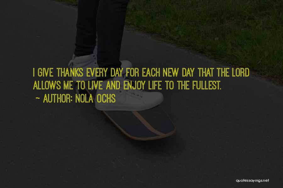 Live Life Fullest Quotes By Nola Ochs