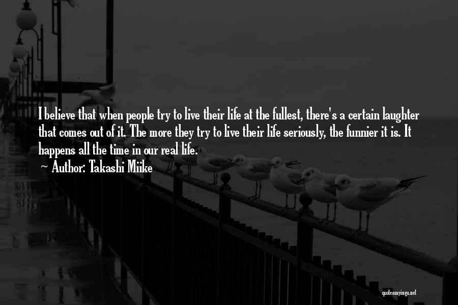 Live Life Fullest Quotes By Takashi Miike