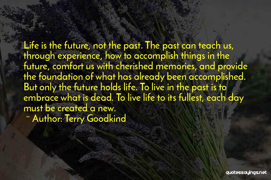 Live Life Fullest Quotes By Terry Goodkind