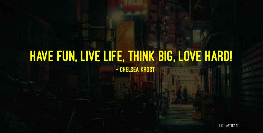 Live Life Fun Quotes By Chelsea Krost Live Life Fun Quotes By Chelsea Krost