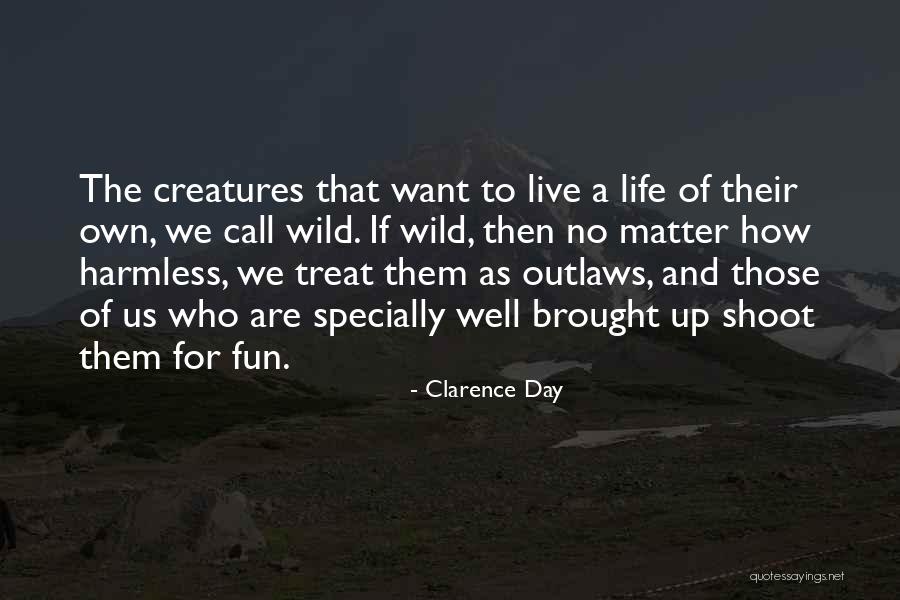 Live Life Fun Quotes By Clarence Day Live Life Fun Quotes By Clarence Day