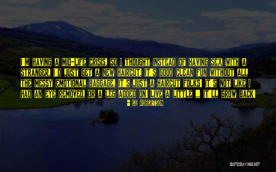 Live Life Fun Quotes By Ed Robertson Live Life Fun Quotes By Ed Robertson