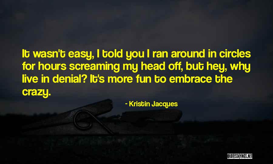 Live Life Fun Quotes By Kristin Jacques Live Life Fun Quotes By Kristin Jacques