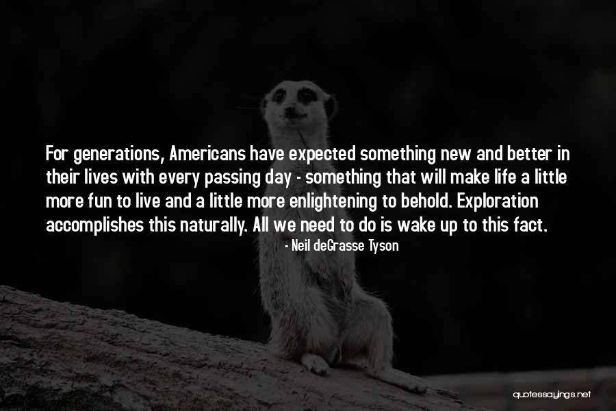 Live Life Fun Quotes By Neil DeGrasse Tyson Live Life Fun Quotes By Neil DeGrasse Tyson