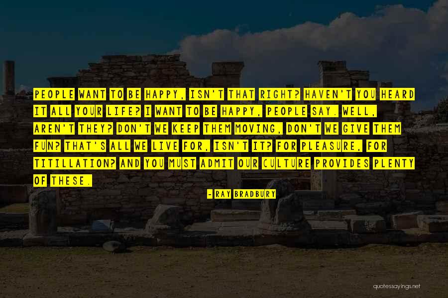 Live Life Fun Quotes By Ray Bradbury Live Life Fun Quotes By Ray Bradbury