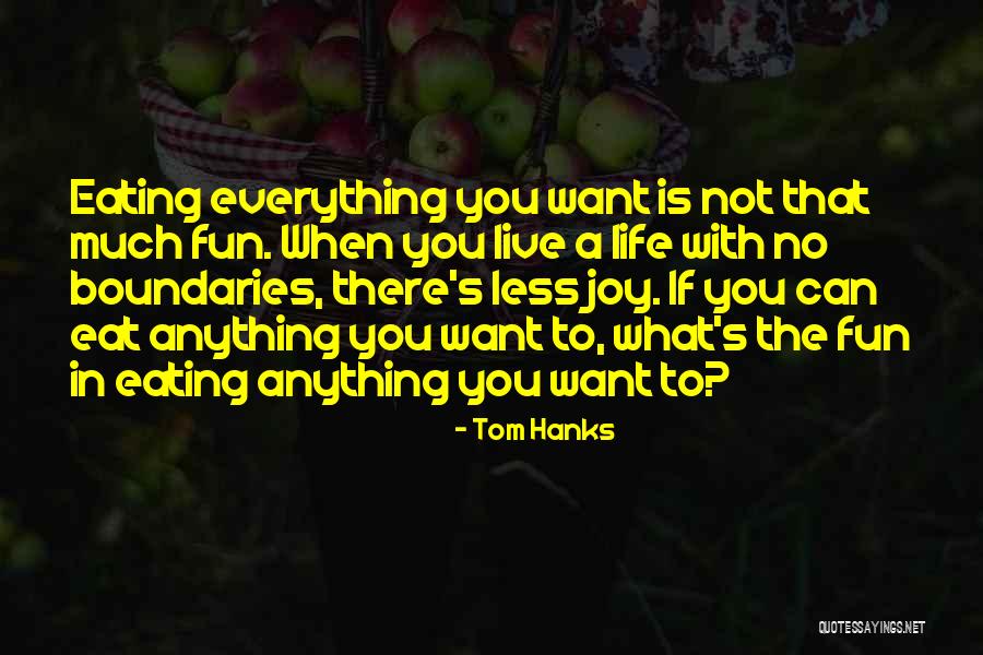 Live Life Fun Quotes By Tom Hanks Live Life Fun Quotes By Tom Hanks