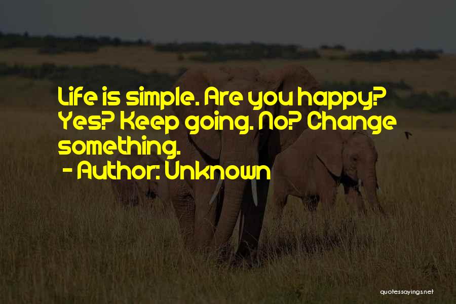 Live Life Happy Life Quotes By Unknown