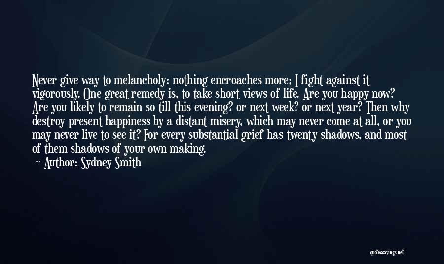 Live Life Happy Short Quotes By Sydney Smith