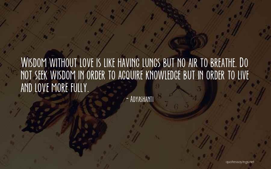 Live Life In Love Quotes By Adyashanti Live Life In Love Quotes By Adyashanti