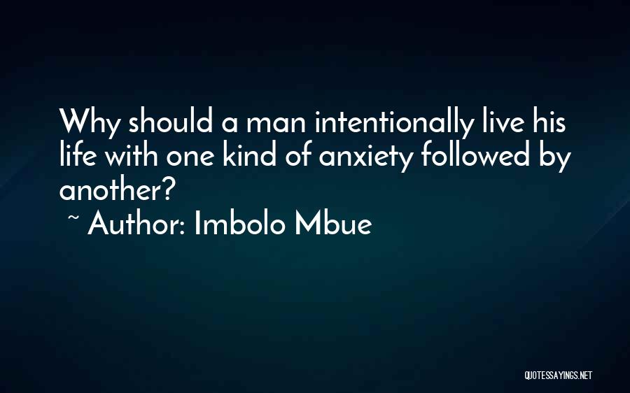 Live Life Intentionally Quotes By Imbolo Mbue