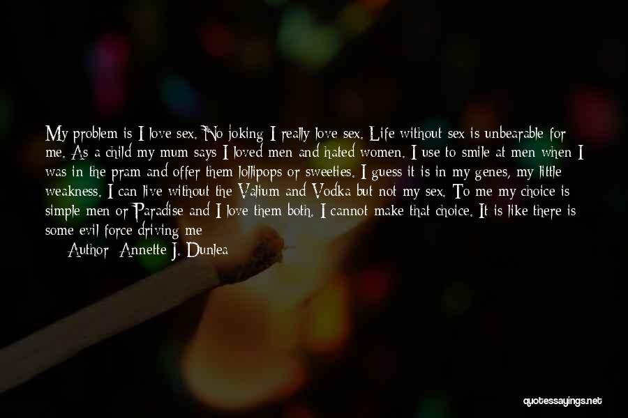 Live Life Laugh Love Quotes By Annette J. Dunlea