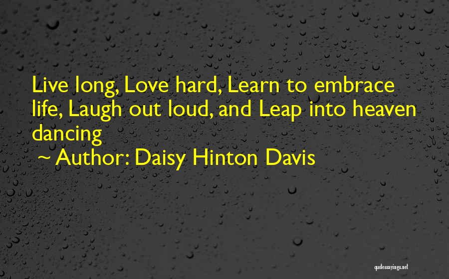Live Life Laugh Love Quotes By Daisy Hinton Davis