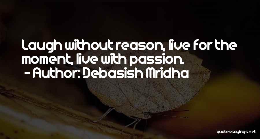 Live Life Laugh Love Quotes By Debasish Mridha