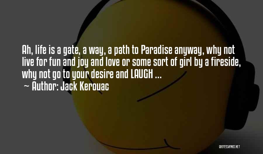 Live Life Laugh Love Quotes By Jack Kerouac