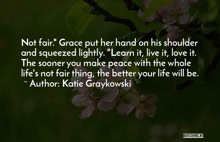 Live Life Lightly Quotes By Katie Graykowski