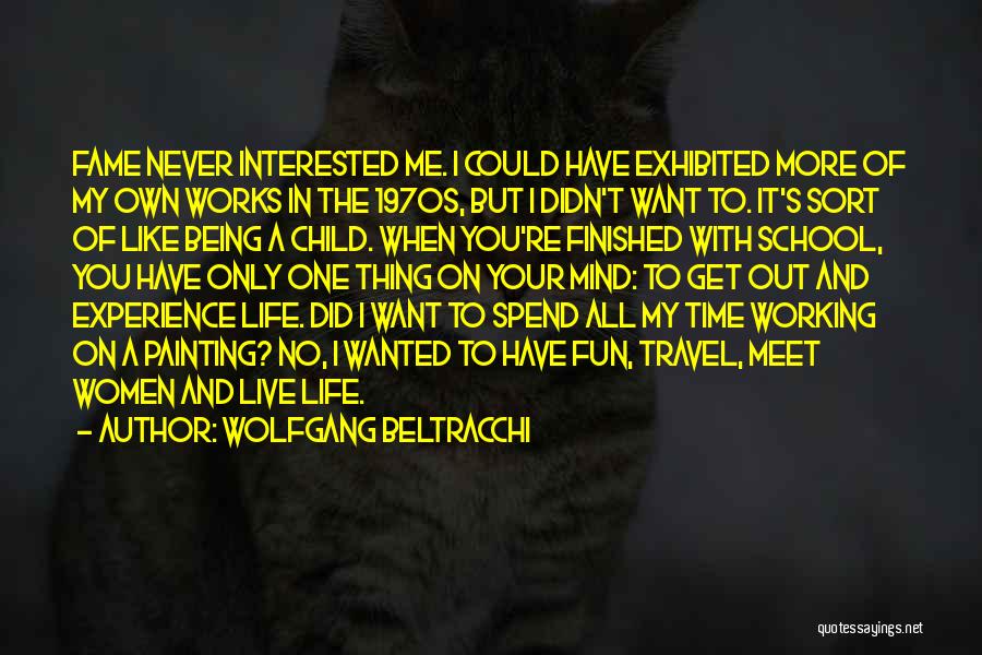 Live Life Like A Child Quotes By Wolfgang Beltracchi