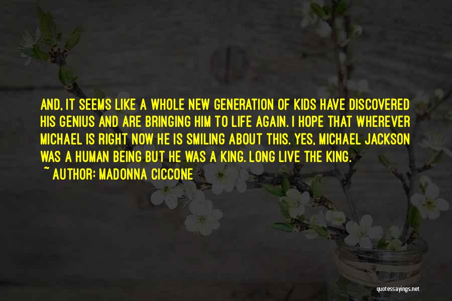 Live Life Like A King Quotes By Madonna Ciccone