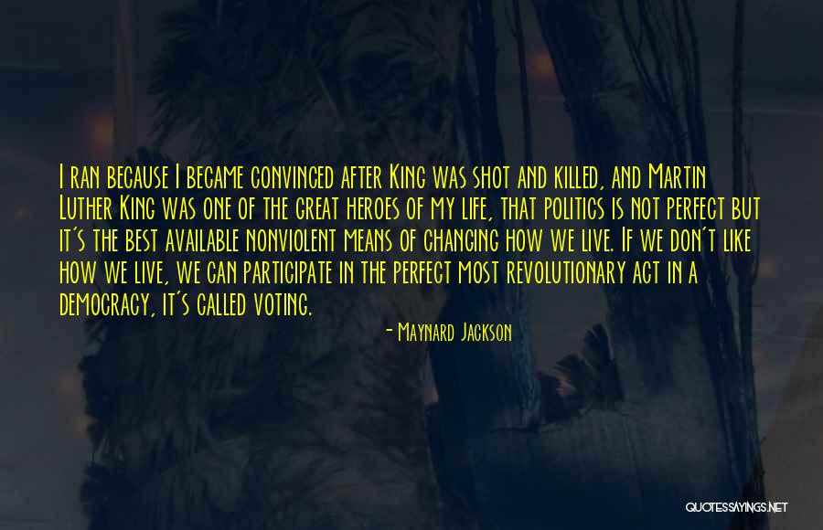 Live Life Like A King Quotes By Maynard Jackson Live Life Like A King Quotes By Maynard Jackson