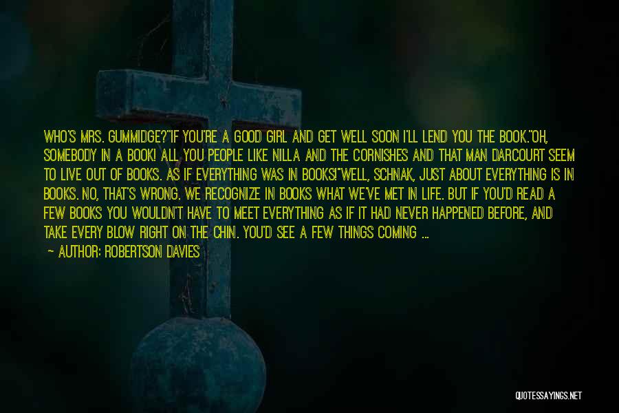 Live Life Like Never Before Quotes By Robertson Davies