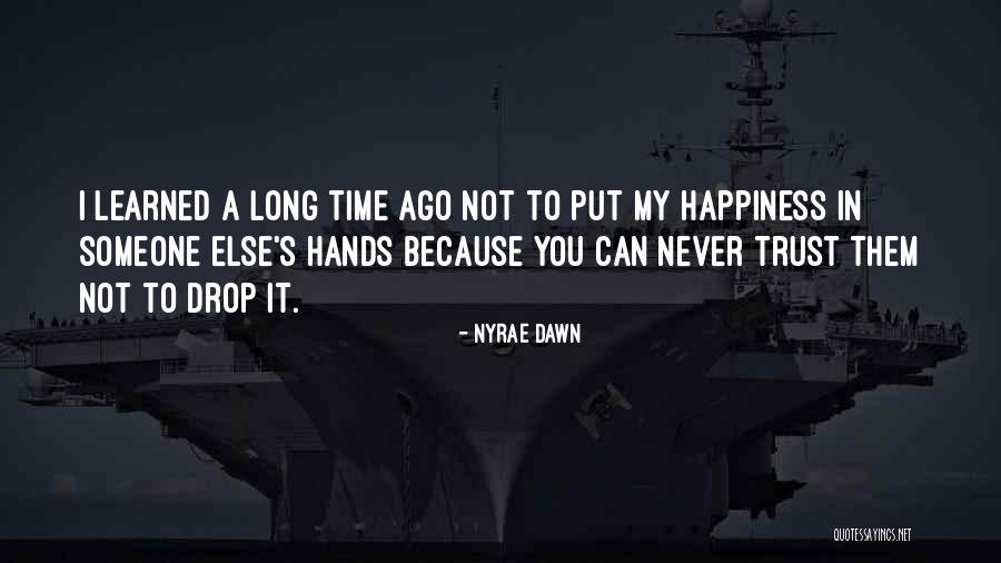 Live Life More Abundantly Quotes By Nyrae Dawn Live Life More Abundantly Quotes By Nyrae Dawn