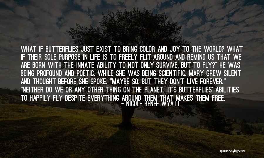 Live Life Not Just Exist Quotes By Nicole Renee Wyatt Live Life Not Just Exist Quotes By Nicole Renee Wyatt