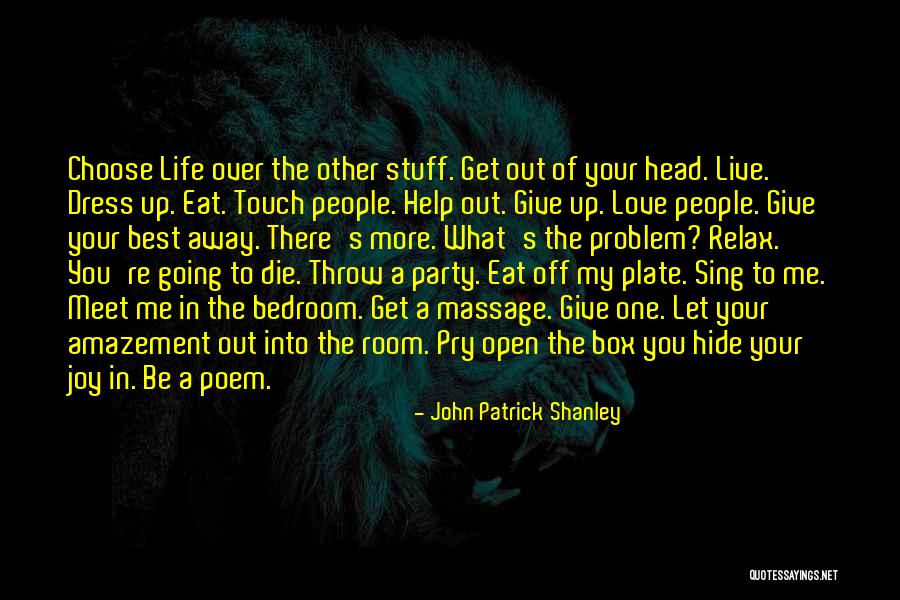 Live Life Outside The Box Quotes By John Patrick Shanley Live Life Outside The Box Quotes By John Patrick Shanley