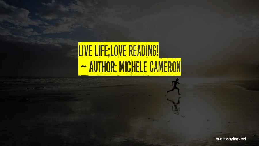 Live Life Quotes By Michele Cameron