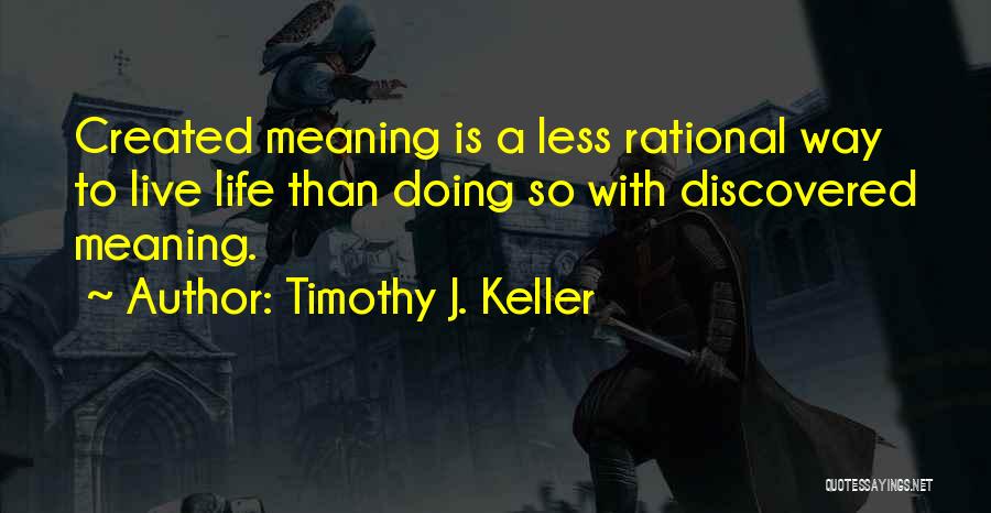 Live Life Quotes By Timothy J. Keller