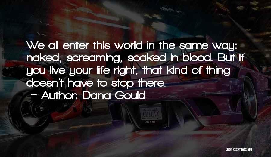 Live Life The Right Way Quotes By Dana Gould