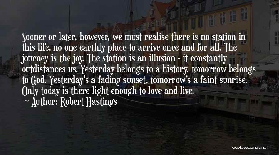 Live Life Today Yesterday Is Gone Quotes By Robert Hastings